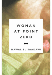 Woman at Point Zero, by Nawal El Saadawi