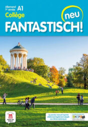 Fantastisch! neu 1re année - Livre de l'élève