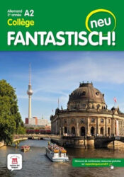 Fantastisch! Neu allemand 3ème année - Livre