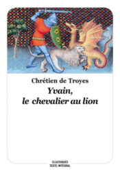 Yvain, le Chevalier au Lion - Chrétien de Troyes