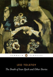 The Death of Ivan Ilyich and Other Stories, by Leo Tolstoy