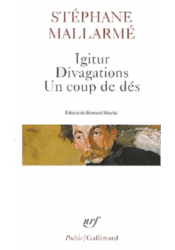 Igitur, Divagations, Un coup de dés - Stéphane Mallarmé