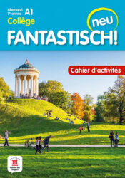 Allemand 1ère année Fantastisch! - Cahier d'activités