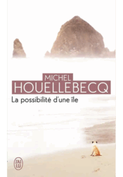 La possibilité d'une île - Michel Houellebecq