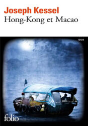 Hong-Kong et Macao - Joseph Kessel