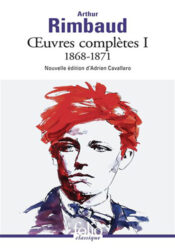 Arthur Rimbaud Œuvres complètes 1868-1871 Tome 1