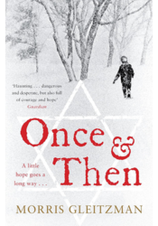 Once And Then, by Morris Gleitzman