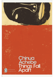 Things Fall Apart, by Chinua Achebe