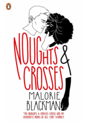 Noughts & Crosses, by Malorie Blackman