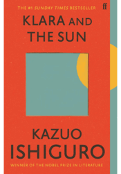 Klara and the Sun, by Kazuo Ishiguro