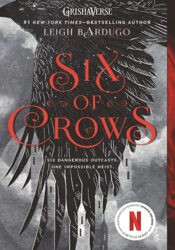 Six of Crows, by Leigh Bardugo