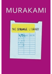The strange library, by Haruki Murakami