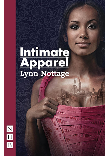 Intimate Apparel, by Lynn Nottage