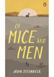 Of Mice and Men, by John Steinbeck
