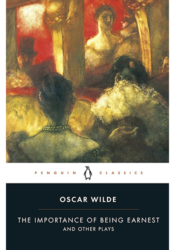 The Importance of Being Earnest, by Oscar Wilde